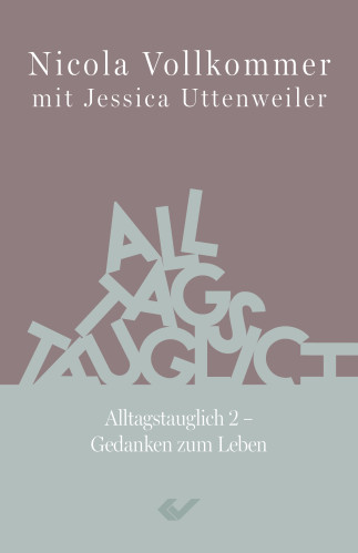 Alltagstauglich 2 - Gedanken zum Leben