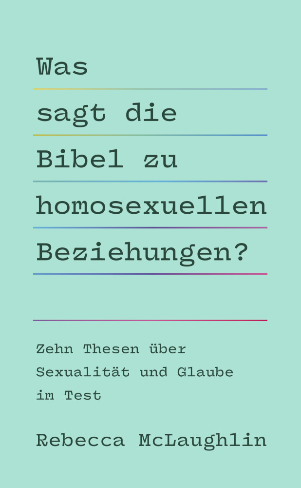 Was sagt die Bibel zu homosexuellen Beziehungen? - Zehn Thesen über Sexualität und Glaube im Test