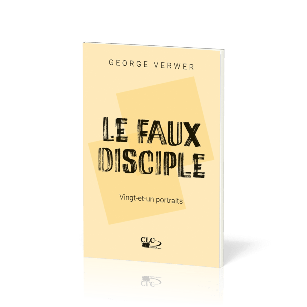 Faux Disciple (Le) - Vingt-et-un portraits