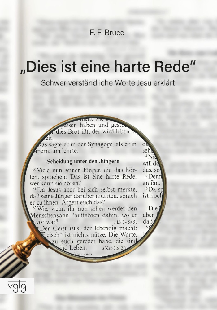 Dies ist eine harte Rede - Schwer verständliche Worte Jesu – erklärt