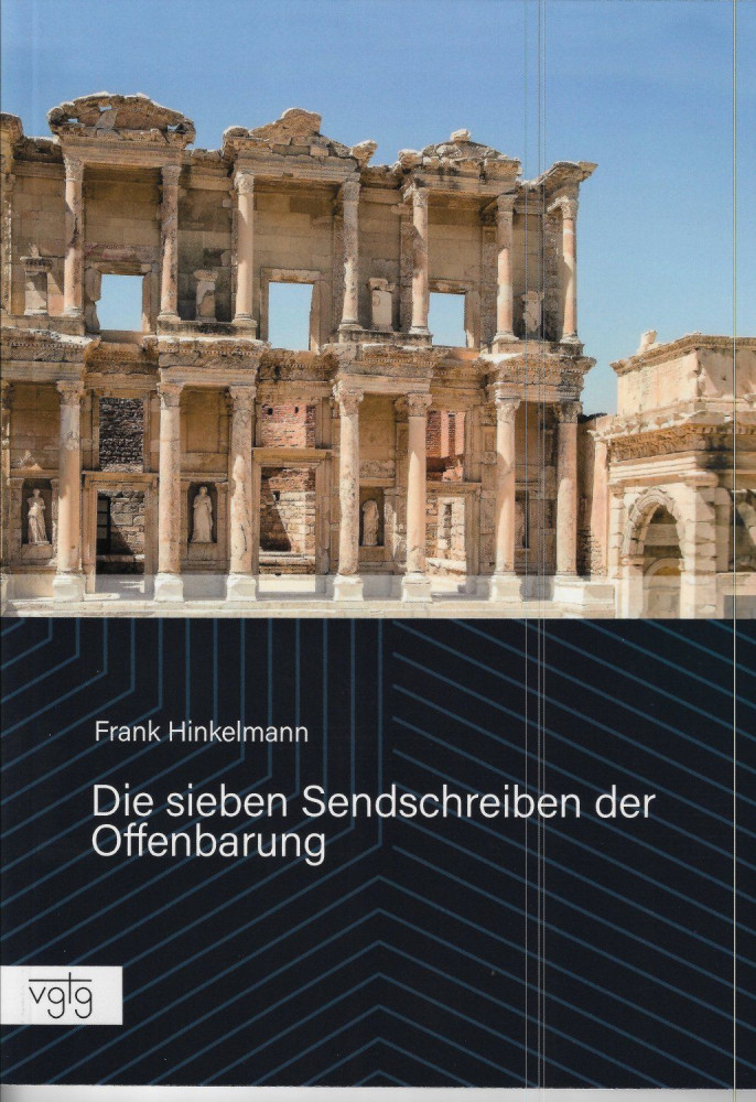 Die Sieben Sendschreiben der Offenbarung - Eine praktisch-fundierte Auslegung