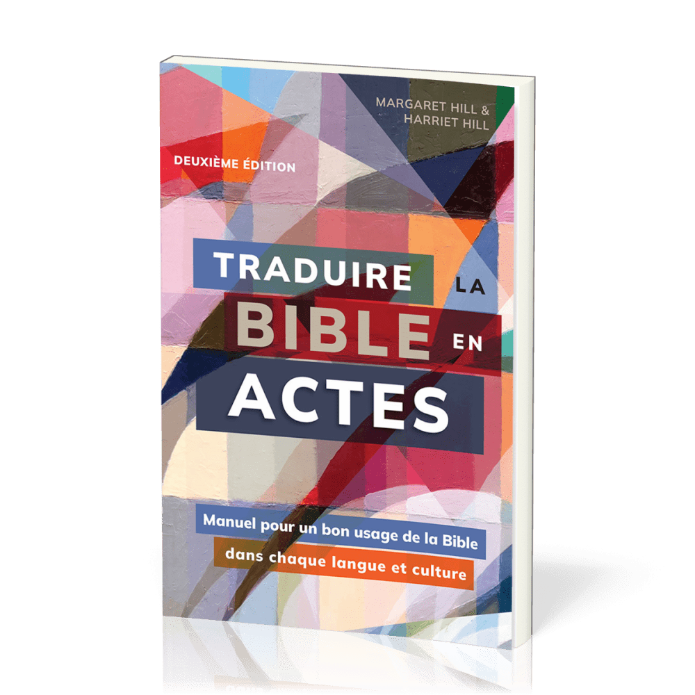 Traduire la Bible en actes - [2e édition] Manuel pour un bon usage de la Bible dans chaque langue...