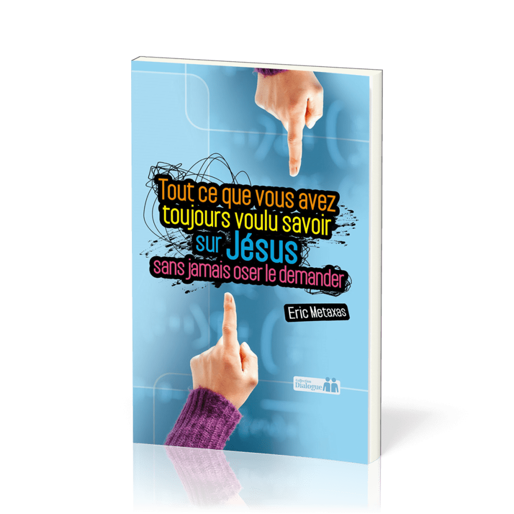 Tout ce que vous avez toujours voulu savoir sur Jésus sans jamais oser le demander