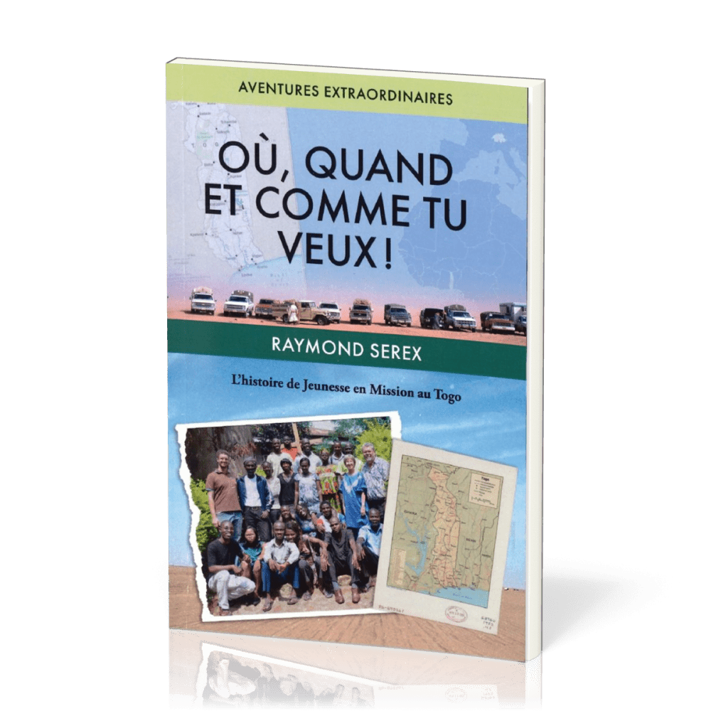 Où, quand et comme tu veux - L'histoire de Jeunesse en Mission au Togo