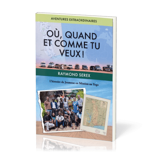 Où, quand et comme tu veux - L'histoire de Jeunesse en Mission au Togo