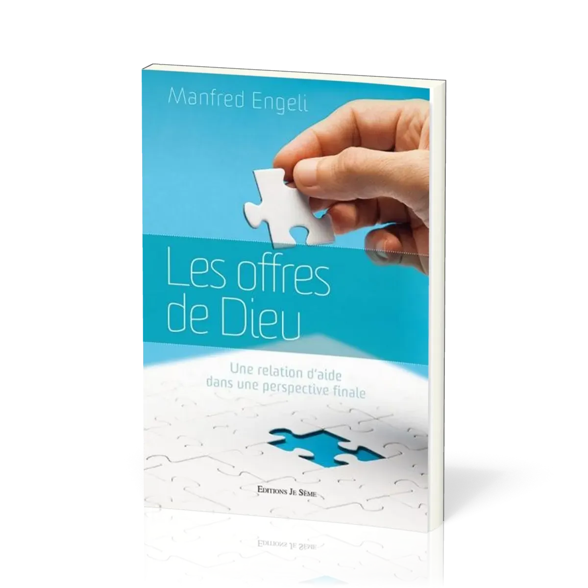 Offres de Dieu (Les) - Une relation d'aide dans une perspective finale