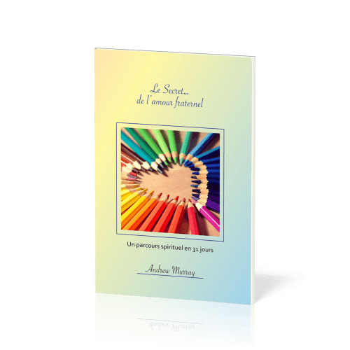 Secret... de l'amour fraternel (Le) - Un parcours spirituel de 31 jours