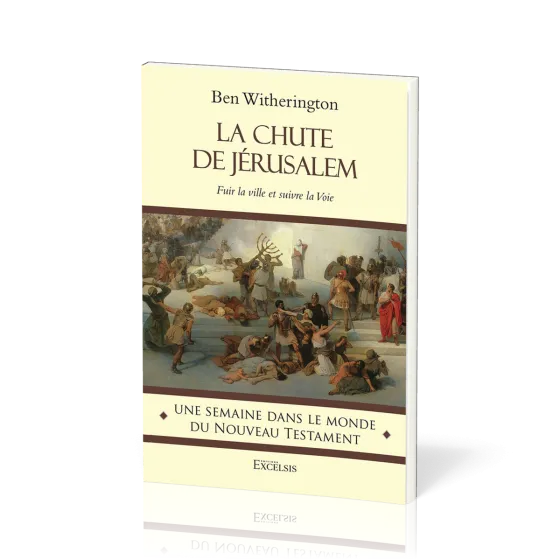 Chute de Jérusalem (La) - Fuir la ville et suivre la Voie [coll. Une semaine dans le monde du...
