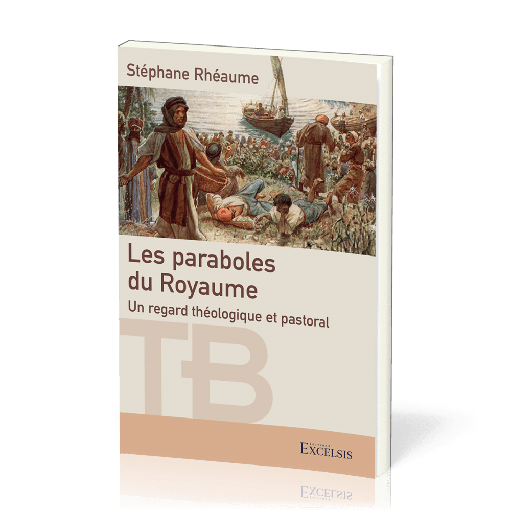 Paraboles du Royaume (Les) - Un regard théologique et pastoral [coll. Théologie Biblique]