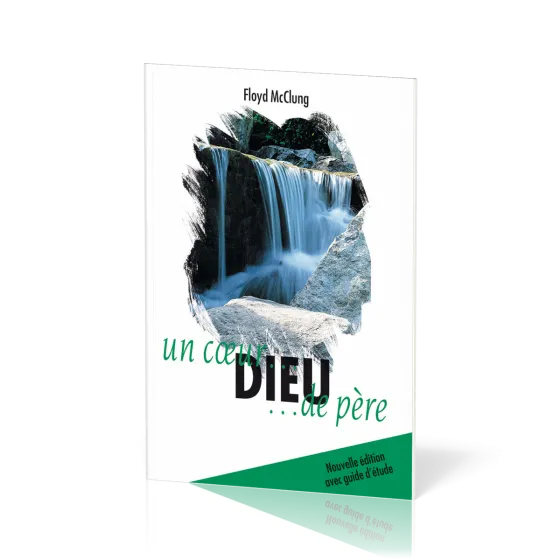 Dieu un coeur de père - Nouvelle édition avec guide d'étude