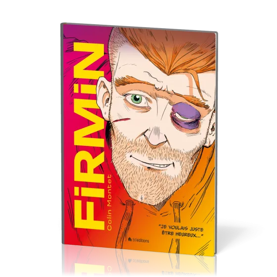 Firmin - Je voulais juste être heureux…