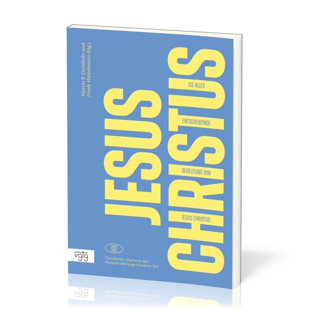 Die alles entscheidende Bedeutung von Jesus Christus