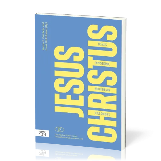 Die alles entscheidende Bedeutung von Jesus Christus