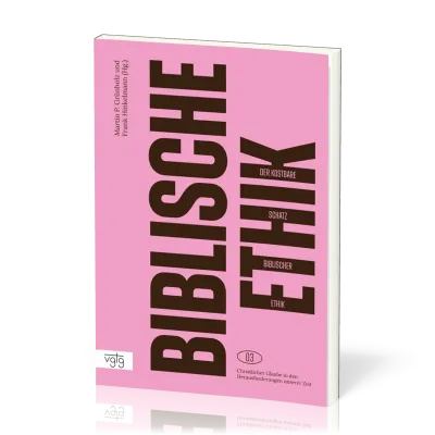 Der kostbare Schatz biblischer Ethik