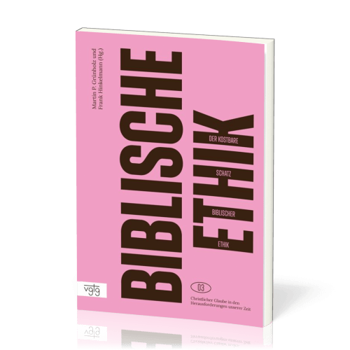 Der kostbare Schatz biblischer Ethik