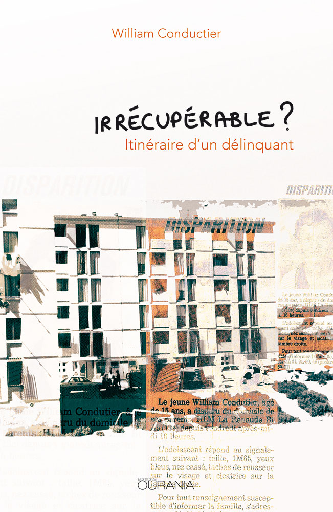 Irrécupérable? - Itinéraire d'un délinquant