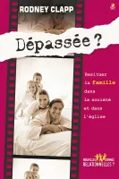 Dépassée? - Resituer la famille dans la société et dans l’Eglise