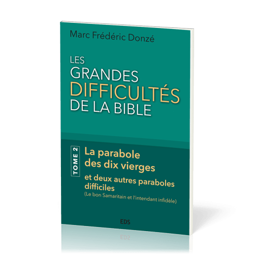 Grandes Difficultés de la Bible (Les) - Tome 2, La parabole des dix vierges et deux autres...