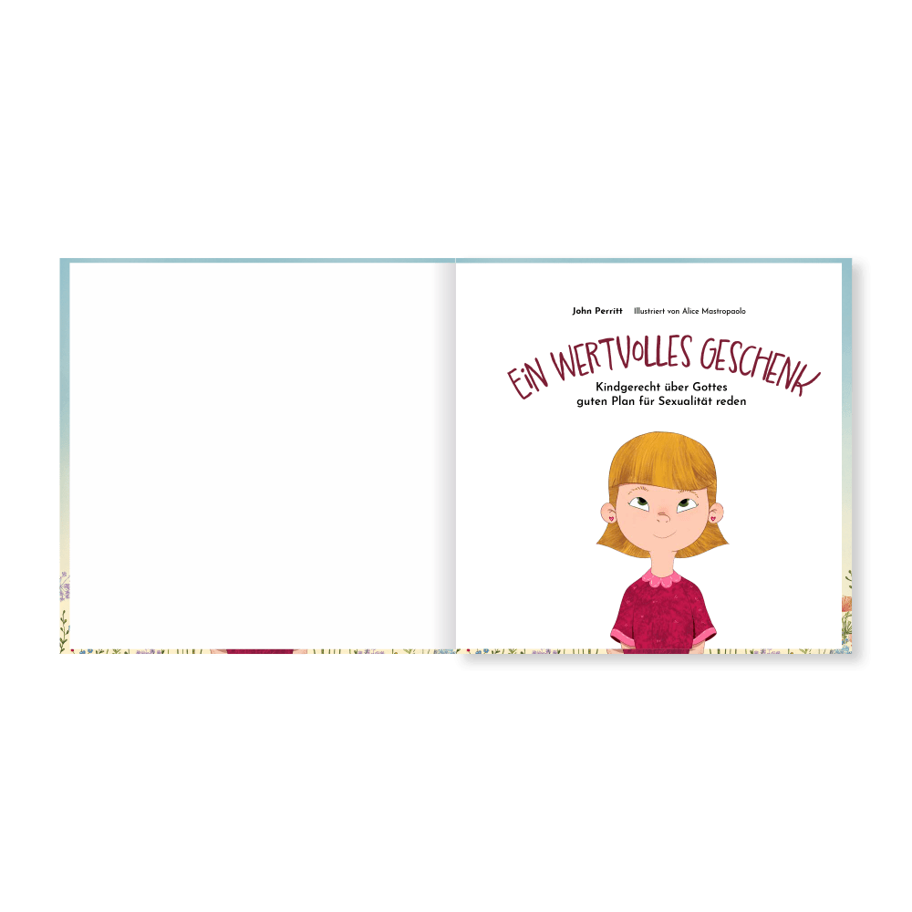 Ein wertvolles Geschenk - Kindgerecht über Gottes guten Plan für Sexualität reden (Wendebuch mit...