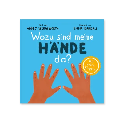 Wozu sind meine Hände da? - Pappbilderbuch mit vielen Klappen für Kinder ab 1 Jahr (Kinderherz...