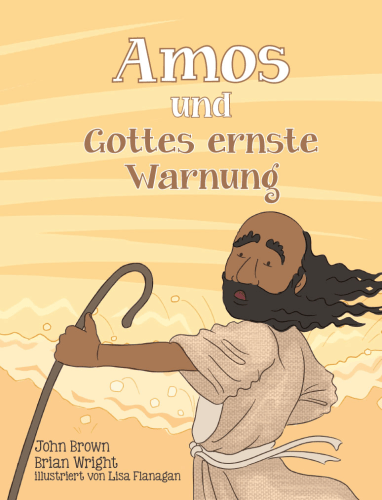 Amos und Gottes ernste Warnung - Die kleinen Propheten