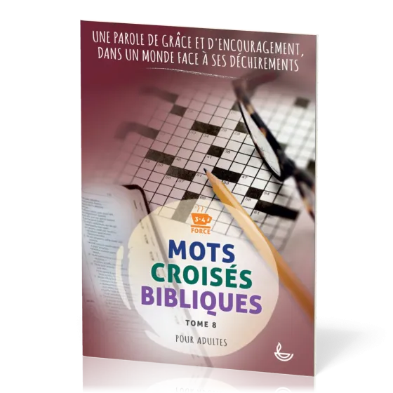 Mots croisés bibliques, tome 8 - Une parole de grâce et d’encouragement, dans un monde face à ses...