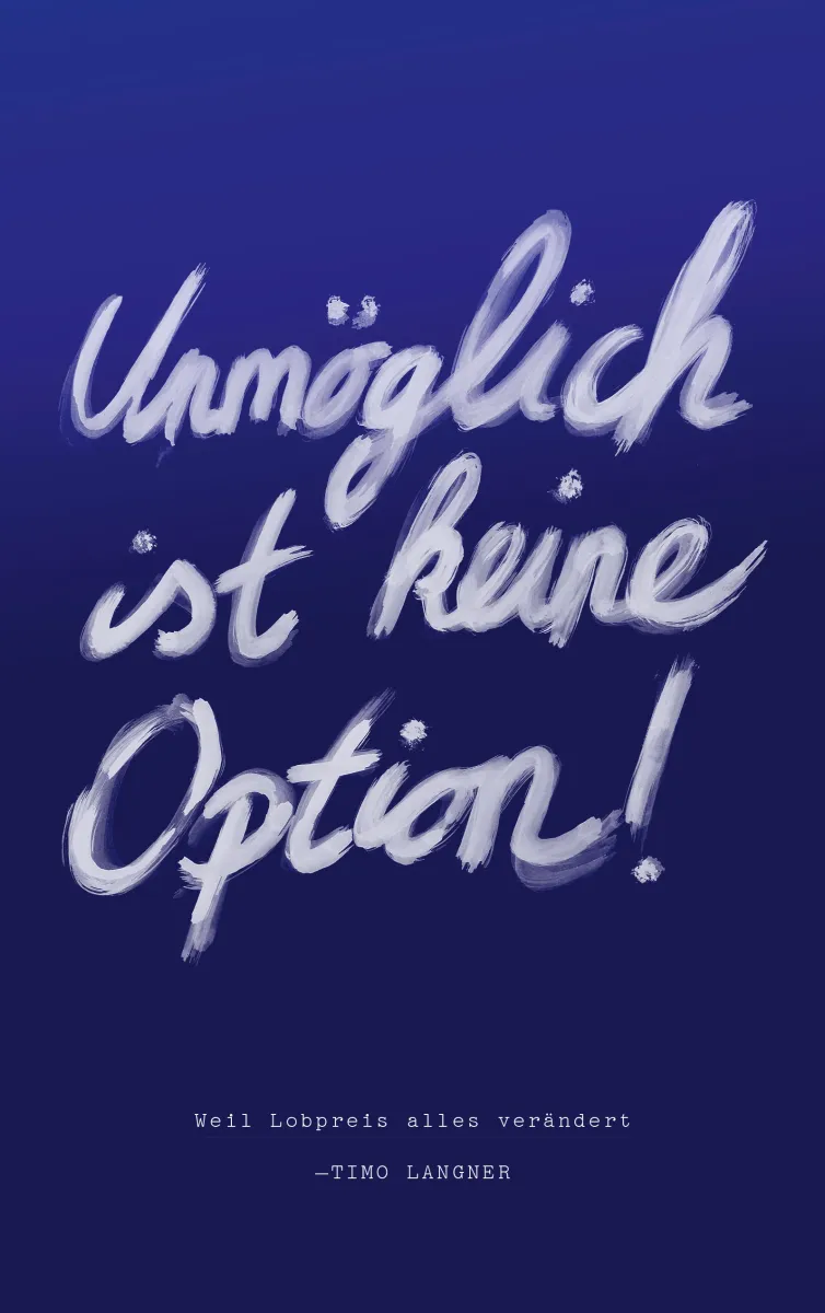 Unmöglich ist keine Option - Weil Lobpreis alles verändert