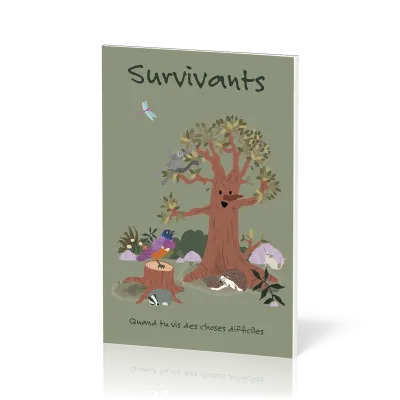 Survivants. Quand tu vis des choses difficiles