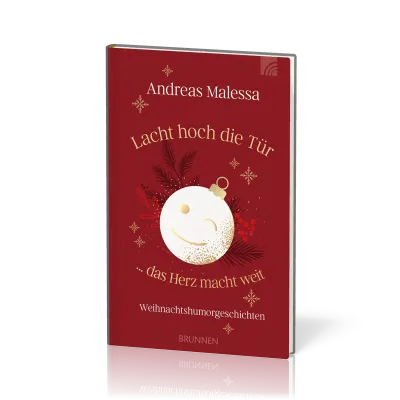 Lacht hoch die Tür...das Herz macht weit - Weihnachtshumorgeschichten