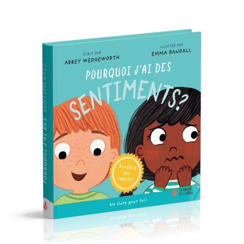 Pourquoi j'ai des sentiments ? - Un livre pour toi ! - Soulève les rabats !