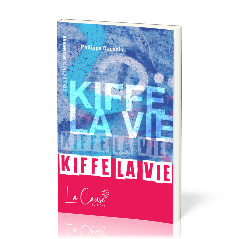 Kiffe la vie - [Collection Jeunesse] - Nouvelle édition