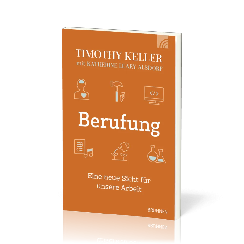 Berufung - Eine neue Sicht für unsere Arbeit