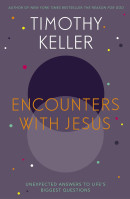 Encounters With Jesus - Unexpected Answers to Life's Biggest Questions [Anglais, Rencontres avec...