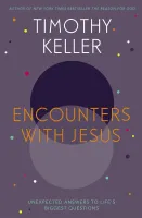 Encounters With Jesus - Unexpected Answers to Life's Biggest Questions [Anglais, Rencontres avec...