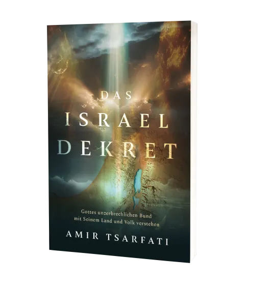 Das Israel Dekret - Gottes unzerbrechlichen Bund mit Seinem Land und Volk verstehen
