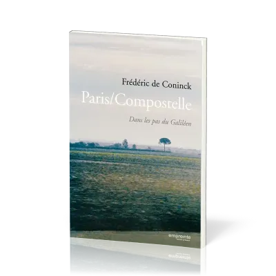 Paris/Compostelle  - Dans les pas du Galiléen