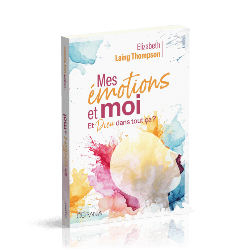 Mes émotions et moi - Et Dieu dans tout ça?