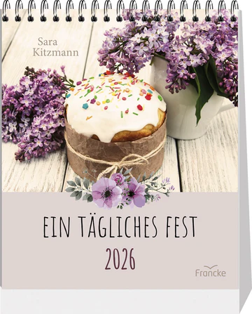Ein tägliches Fest  (Aufstellkalender) - Mit Sara Kitzmann durch das Jahr 2026