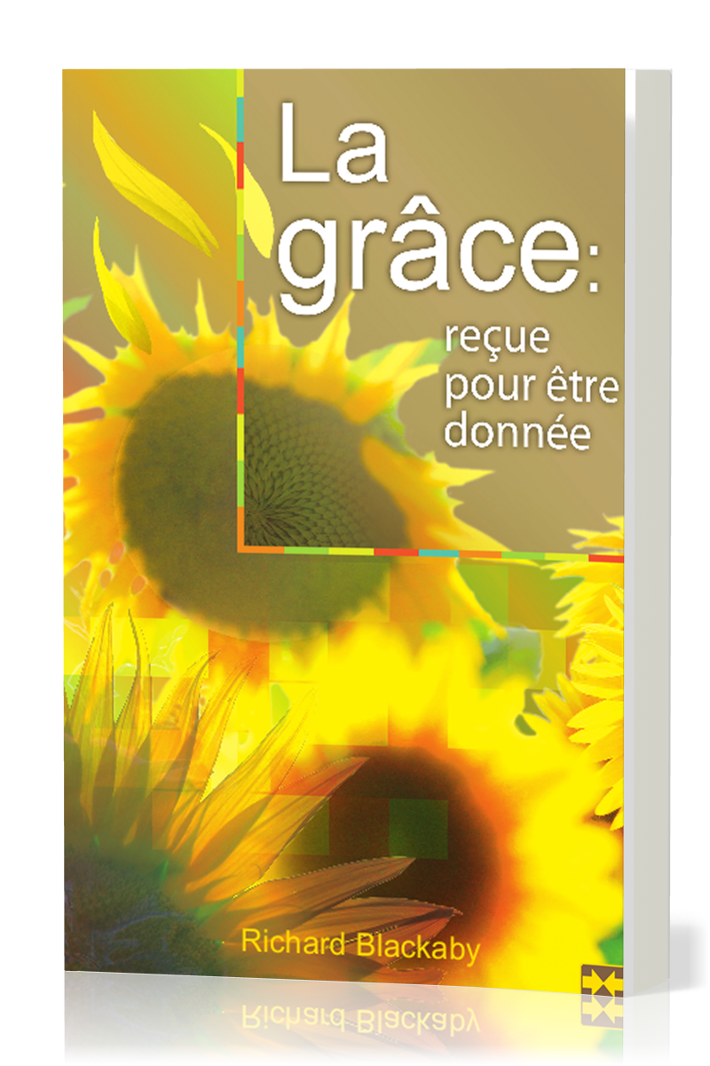 Grâce reçue pour être donnée (La)