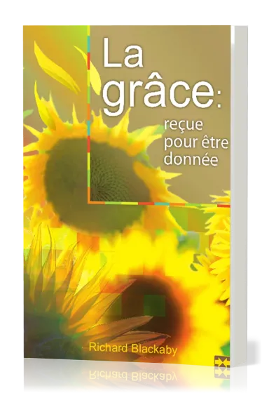Grâce reçue pour être donnée (La)