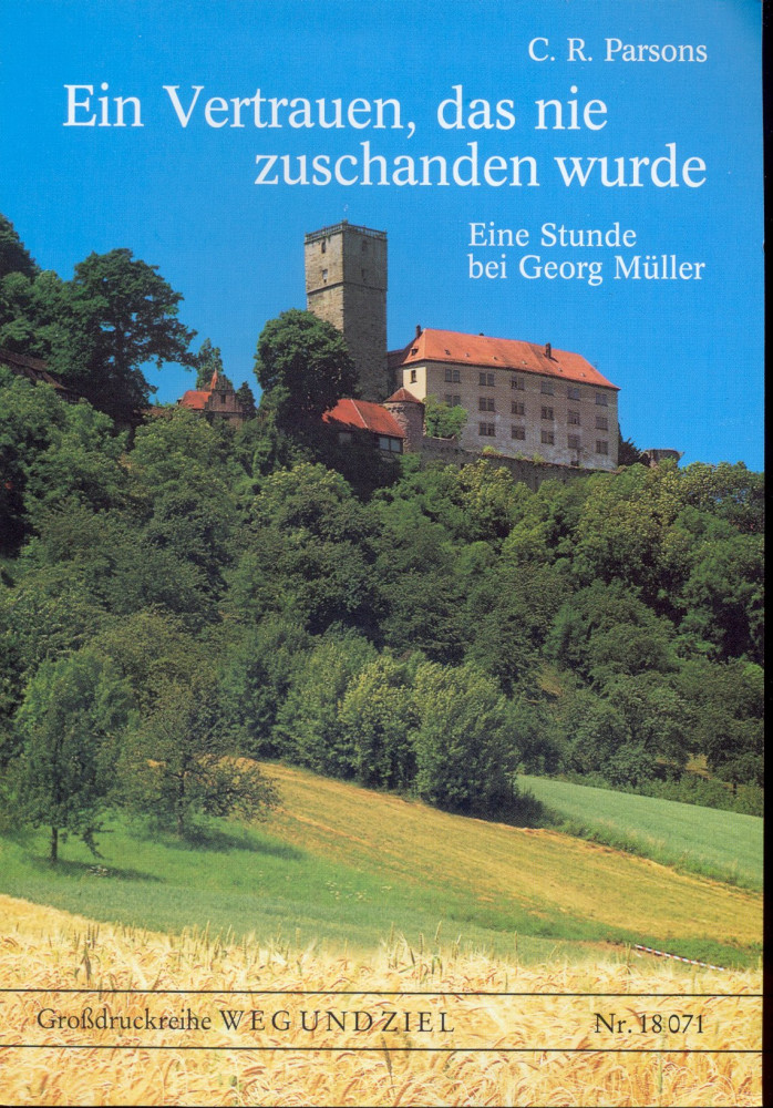 EIN VERTRAUEN, DAS NIE ZUSCHANDEN WURDE - EINE STUNDE BEI GEORG MÜLLER