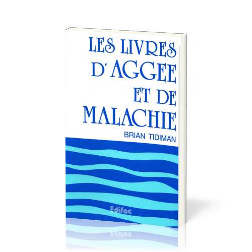 Livres d'Aggée et de Malachie (Les) - [CEB AT 37] Commentaire Évangélique de la Bible