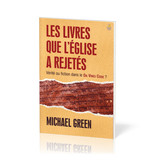 Livres que l’Église a rejetés (Les) - Vérité ou fiction dans le Da Vinci code?