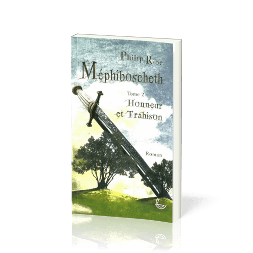 Méphiboscheth  - tome 2 - Honneur et Trahison