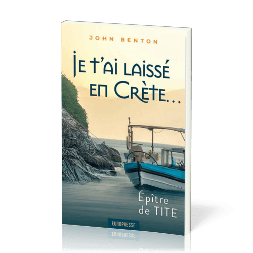 Je t'ai laissé en Crète - Epître de Tite