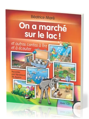 On a marché sur le lac - Et autres contes à lire et à écouter