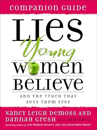 Lies Young Women Believe Companion Guide - And the Truth That Sets Them Free