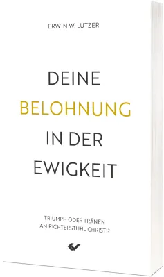 Deine Belohnung in der Ewigkeit - Triumph oder Tränen am Richterstuhl Christi?