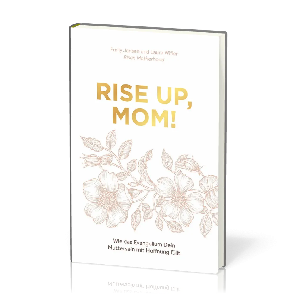 Rise up, Mom! - Wie das Evangelium Dein Muttersein mit Hoffnung füllt