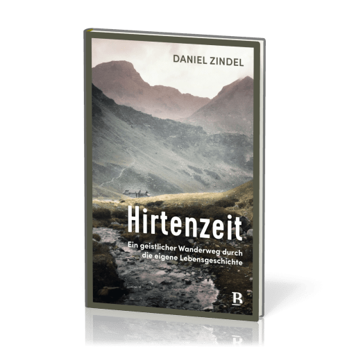 Hirtenzeit - Ein geistlicher Wanderweg durch die eigene Lebensgeschichte